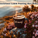 Kenapa Konsistensi Lebih Penting dari Keberuntungan